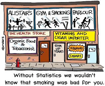 Gym Cartoon - Without statistics we wouldn't know that smoking was bad for you!