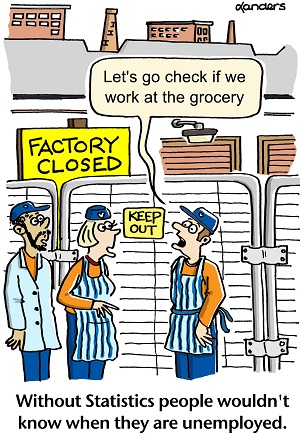 Work Cartoon - Without statistics people wouldn't know when they are unemployed!
