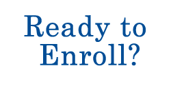 Ready to Enroll?